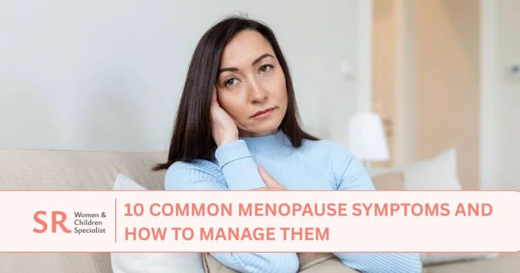 10 common menopause symptoms and how to manage them