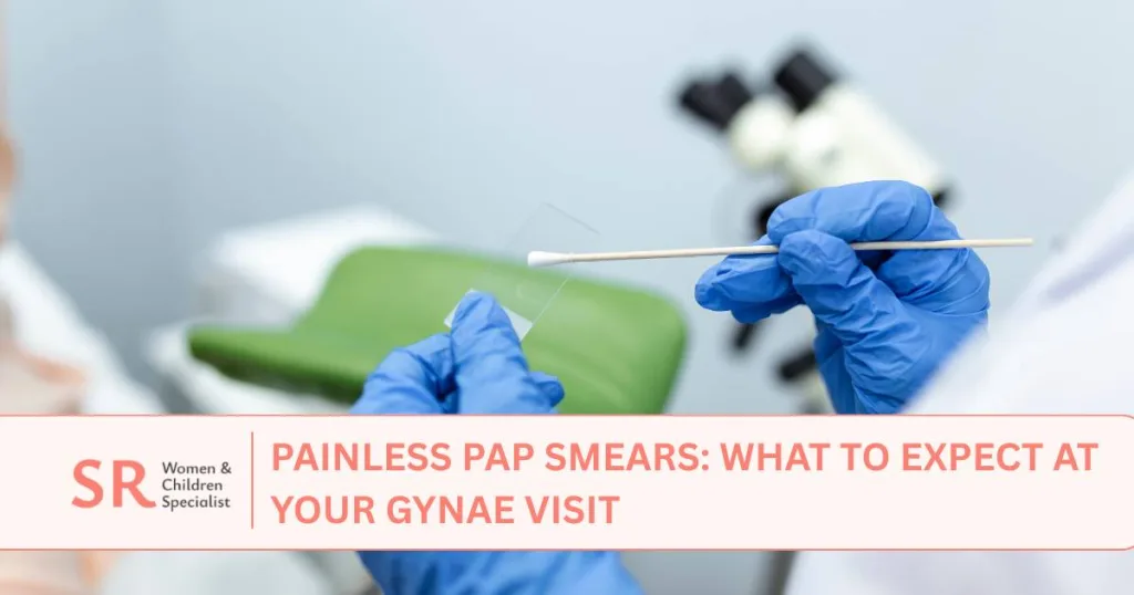 painless pap smears what to expect gynae