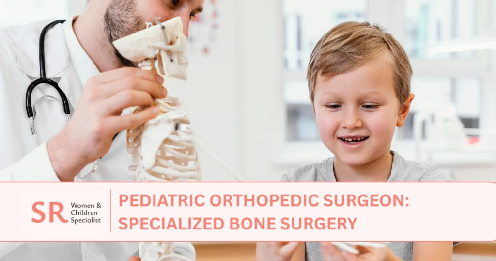 pediatric orthopedic surgeon specialized bone surgery
