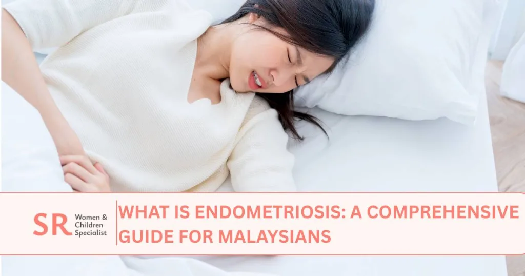 what is endometriosis guide for malaysians