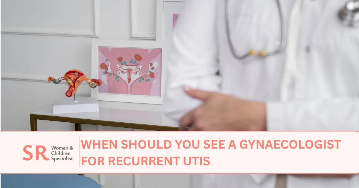when should you see a gynaecologist for recurrent utis