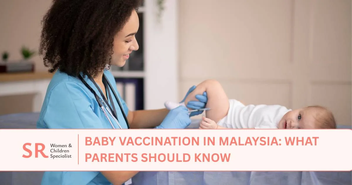 baby vaccination in malaysia parents should know