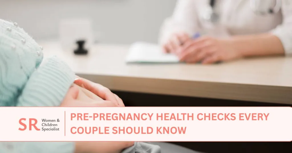pre pregnancy health checks every couple should know